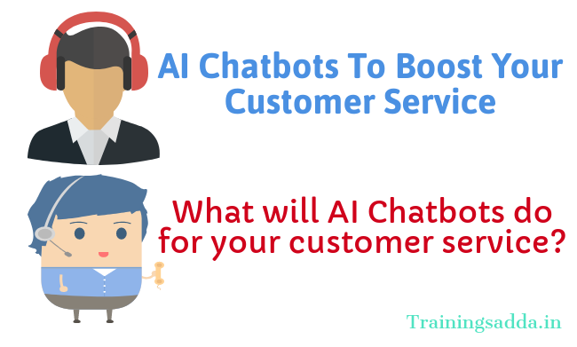 AI Chatbots to boost customer service