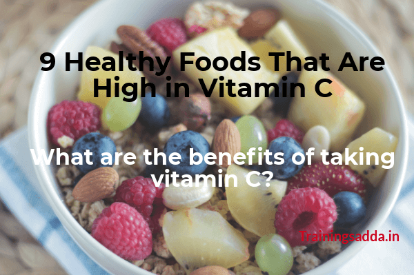 9 Healthy Foods That Are High in Vitamin C