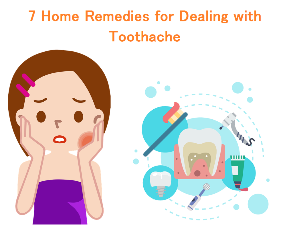 7 Home Remedies for Dealing with Toothache