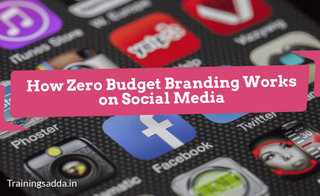 How Zero Budget Branding Works on Social Media