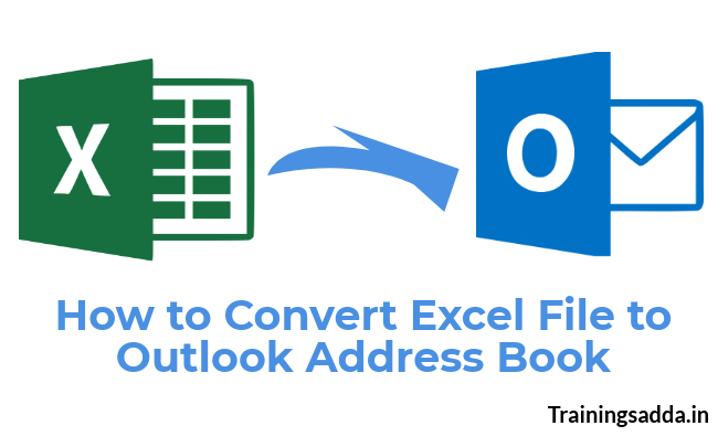 How to Convert Excel File to Outlook Address Book- A Perfect Guide to Know