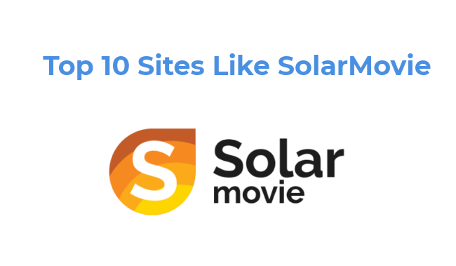 Top 10 Alternative Sites Like SolarMovie