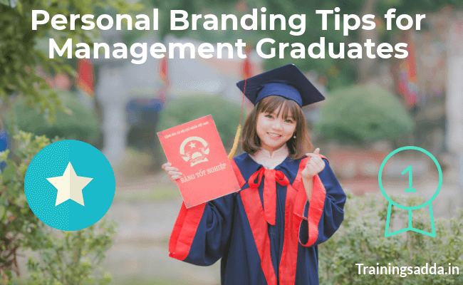 Why Personal Branding is needed and that too for Management Graduates