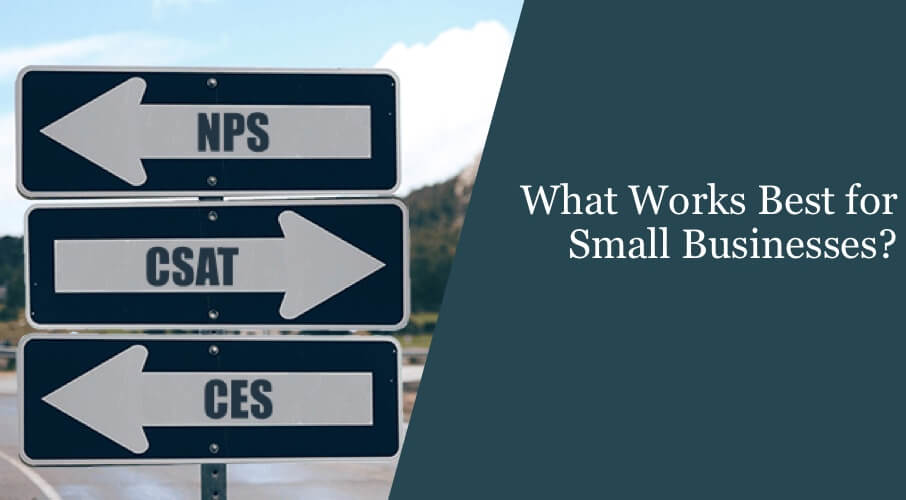 NPS vs CES vs CSAT: What Works Best for Small Businesses