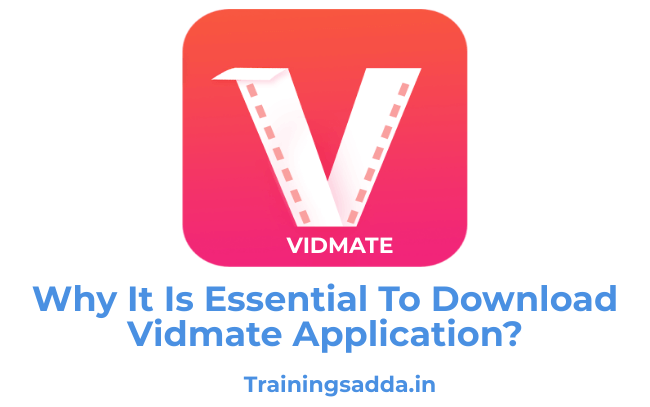 Why It Is Essential To Download Vidmate Application?