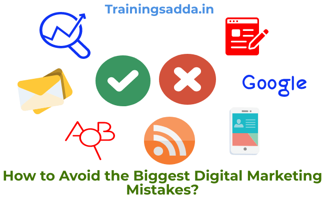 How to Avoid the Biggest Digital Marketing Mistakes?