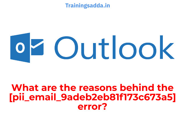 What are the reasons behind this [pii_email_9adeb2eb81f173c673a5] error?