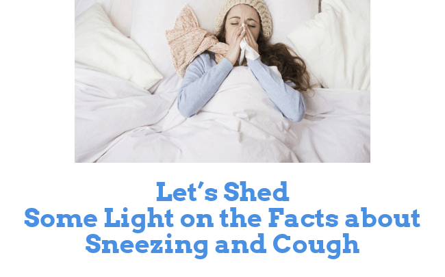 Facts about Sneezing and Cough