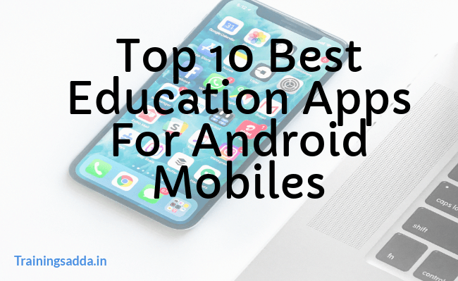 Best Education Apps For Android Mobiles