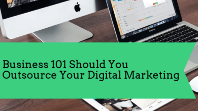 Business 101 Should You Outsource Your Digital Marketing