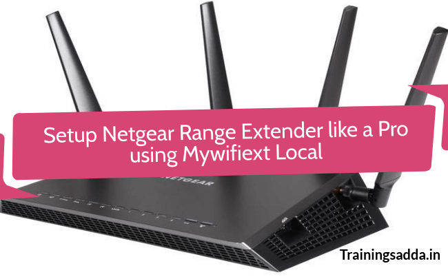 How To Setup Netgear WiFi Range Extender like a Pro