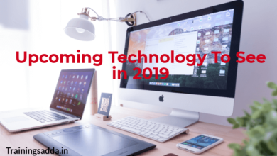Top 8 Upcoming Technology To See in 2019