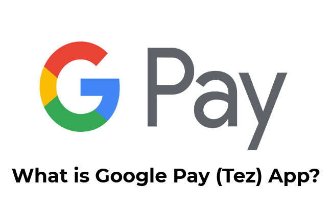 What is Google Pay or TEZ App and How To Use It?