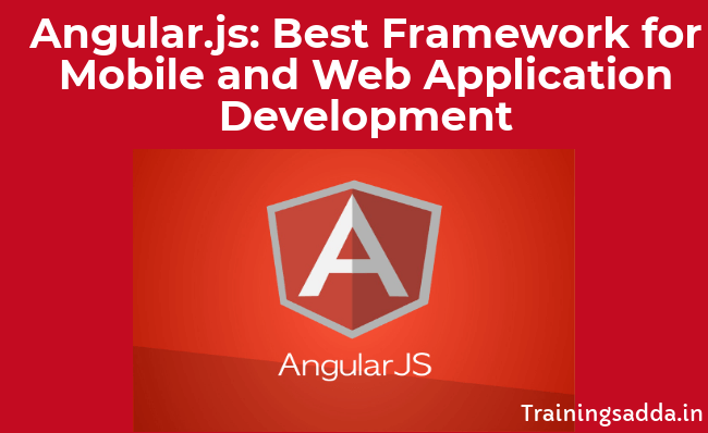 Angular.js: Best Framework for Mobile and Web Application Development
