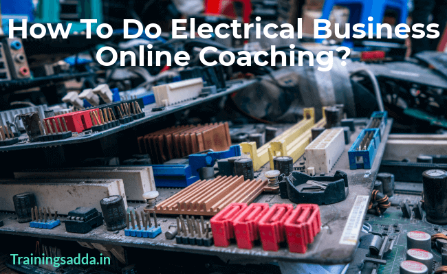 How To Do Electrical Business Online Coaching?