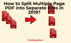 Learn How to Split Multiple Page PDF into Separate Files in 2019?