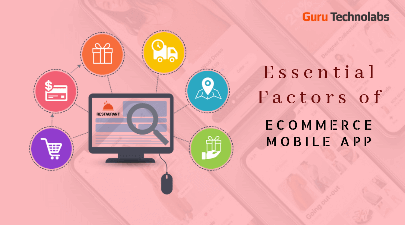 Major Components To Know For eCommerce Mobile App
