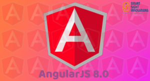 What’s New in AngularJS 8.0 Features, Performance and Challenges