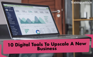10 Digital Marketing Tools to Upscale a New Business