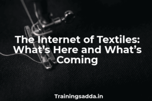 The Internet of Textiles: What's Here and What's Coming