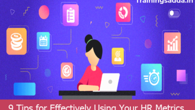 9 Tips for Effectively Using Your HR Metrics