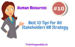 Best 10 Tips For All Stakeholders HR Strategy