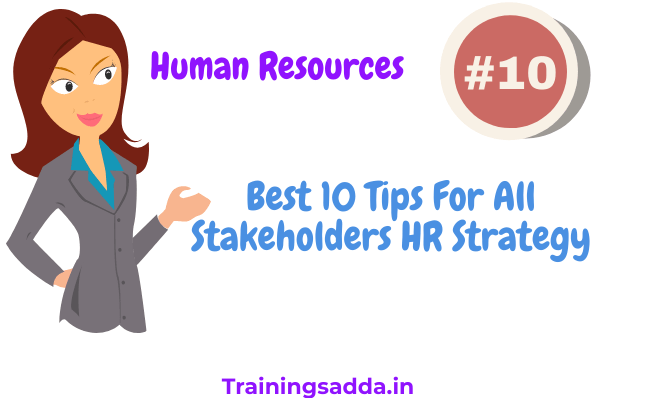 Best 10 Tips For All Stakeholders HR Strategy