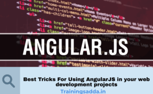 Best Tricks For Using AngularJS in your web development projects