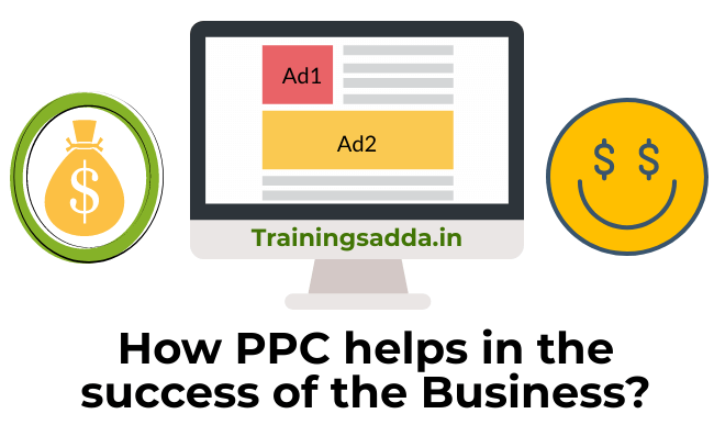How PPC Helps in The Success of The Business?