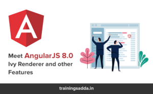What is AngularJS 8.0 and Ivy renderer? Check the all versions of Angular Js framework and Features