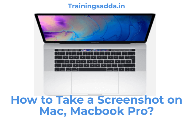 How to Take a Screenshot on Mac, MacBook Pro?