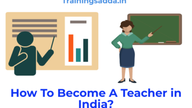 How To Become A Teacher In India?