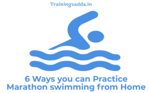 6 Ways You Can Practice Marathon Swimming from Home