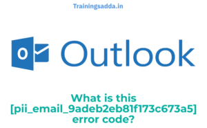 What is a [pii_email_9adeb2eb81f173c673a5] error code?