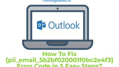 How To Fix [pii_email_5b2bf020001f0bc2e4f3] Error Code in 5 Easy Steps?