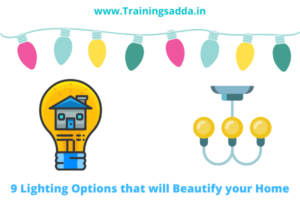 9 Lighting Options that will Beautify your Home