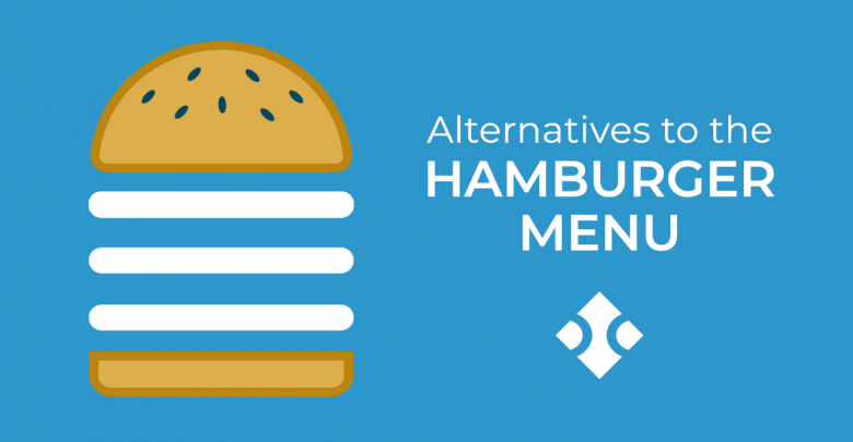 Everything You Need To Know About Hamburger Menu Alternatives