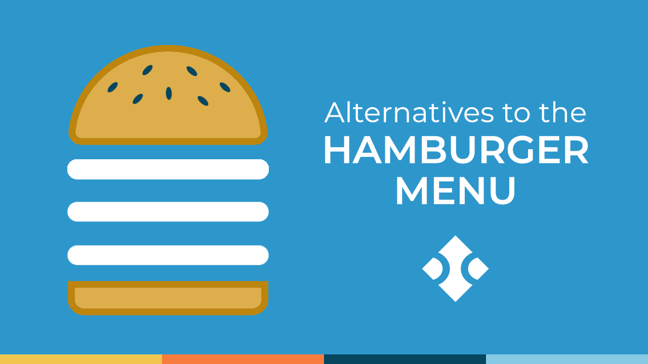 Everything You Need To Know About Hamburger Menu Alternatives