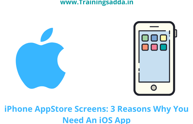 iPhone AppStore Screens: 3 Reasons Why You Need An iOS App