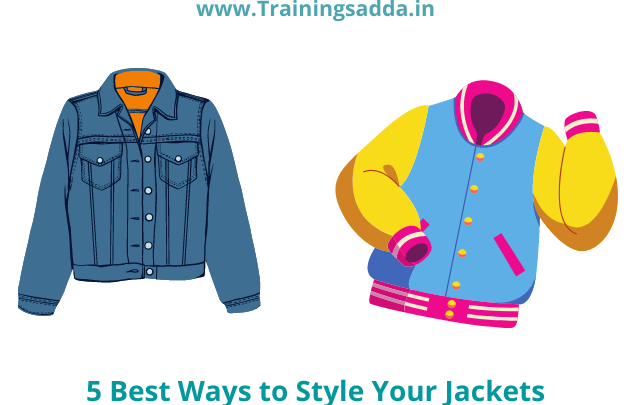 5 Best Ways to Style Your Jackets