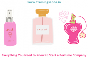 Everything You Need to Know to Start a Perfume Company
