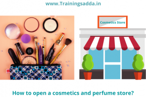 How To Open a Cosmetics and Perfume Store?