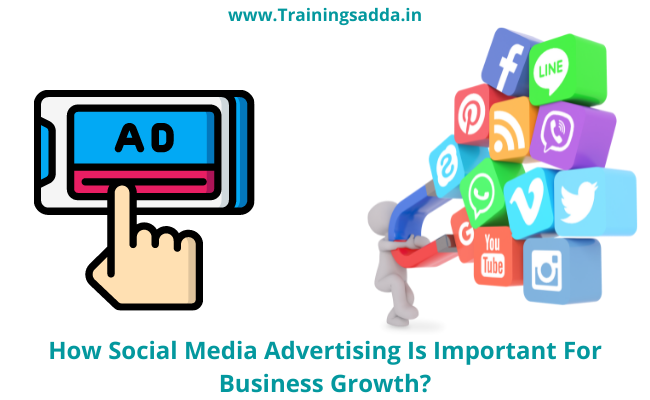 How Social Media Advertising Is Important For Business Growth?
