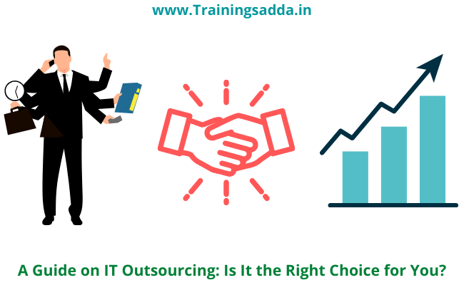 A Guide on IT Outsourcing: Is It the Right Choice for You?