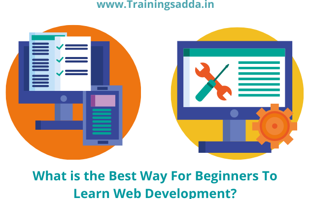 What is the Best Way For Beginners To Learn Web Development?