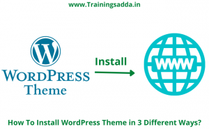 How To Install WordPress Theme in 3 Different Ways?