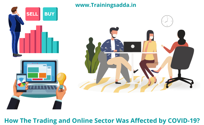 How The Trading and Online Sector Was Affected by COVID-19?