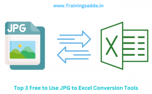 Top 3 Free to Use JPG to Excel Conversion Tools