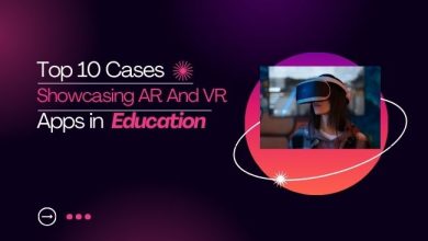 Top 10 Cases Showcasing AR And VR Apps in Education