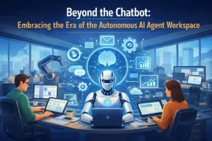 Beyond the Chatbot: Embracing the Era of the Autonomous AI Agent Workspace